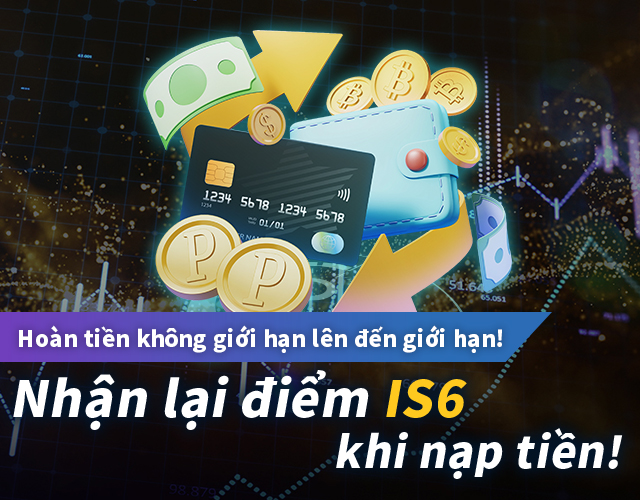 Nhận ngay 6 điểm IS khi bạn nạp tiền!